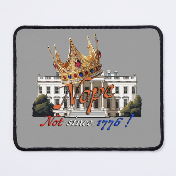Item preview, Nope not since 1776! designed and sold by BIGPIX91011.