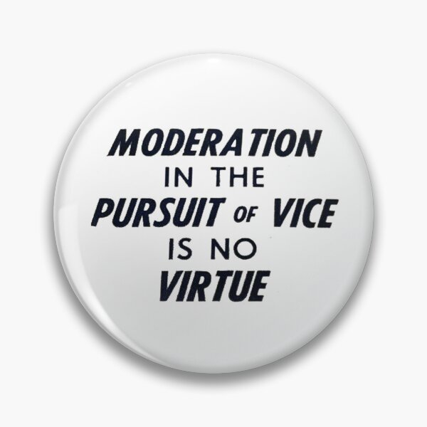 Item preview, Vintage Moderation In The Pursuit Of Vice Is No Virtue designed and sold by QuayTradingCo.