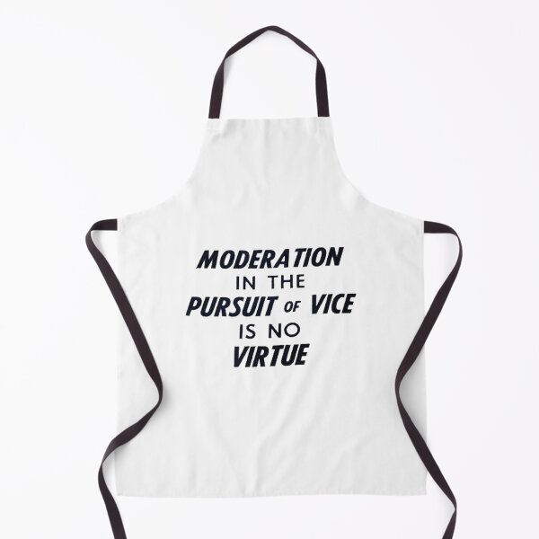 Item preview, Vintage Moderation In The Pursuit Of Vice Is No Virtue designed and sold by QuayTradingCo.