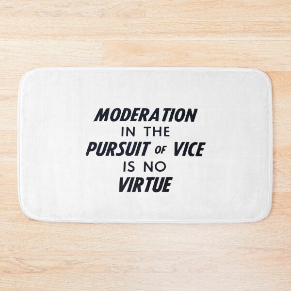 Item preview, Vintage Moderation In The Pursuit Of Vice Is No Virtue designed and sold by QuayTradingCo.
