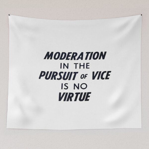 Item preview, Vintage Moderation In The Pursuit Of Vice Is No Virtue designed and sold by QuayTradingCo.