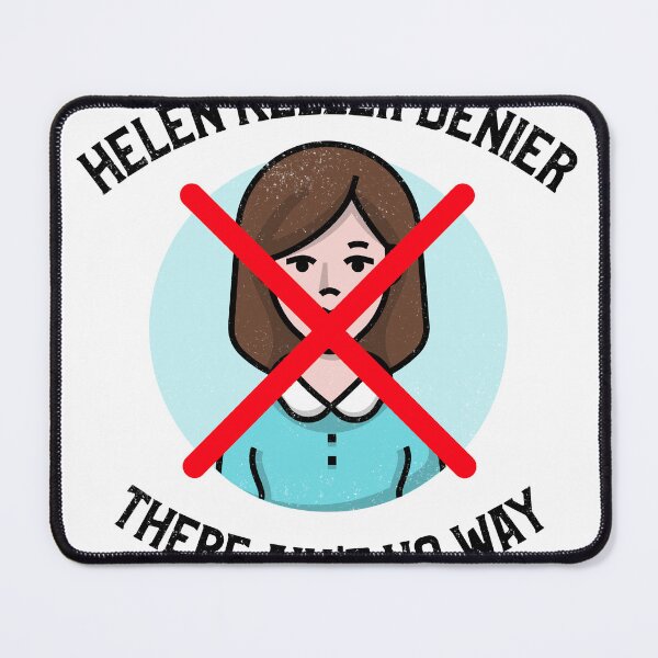 Item preview, Helen Keller Denier designed and sold by CantStopThePop-.
