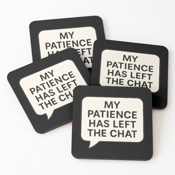 Item preview, My Patience Has Left The Chat designed and sold by DemureArtsy.