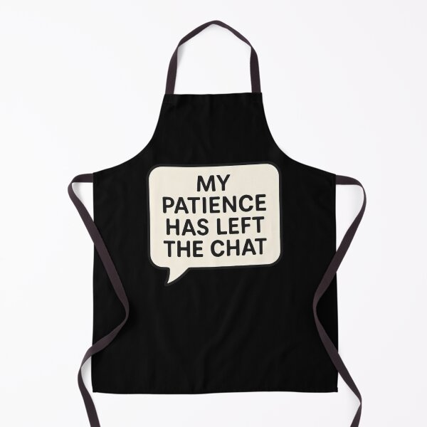 Item preview, My Patience Has Left The Chat designed and sold by DemureArtsy.