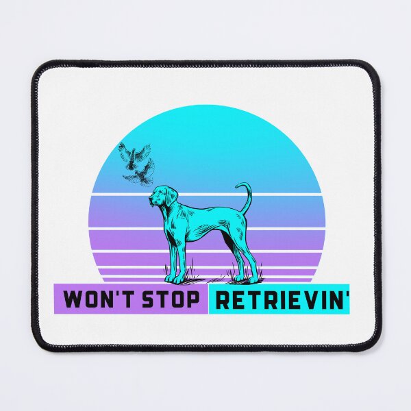 Item preview, Won't Stop Retrievin' designed and sold by designsbykrem.