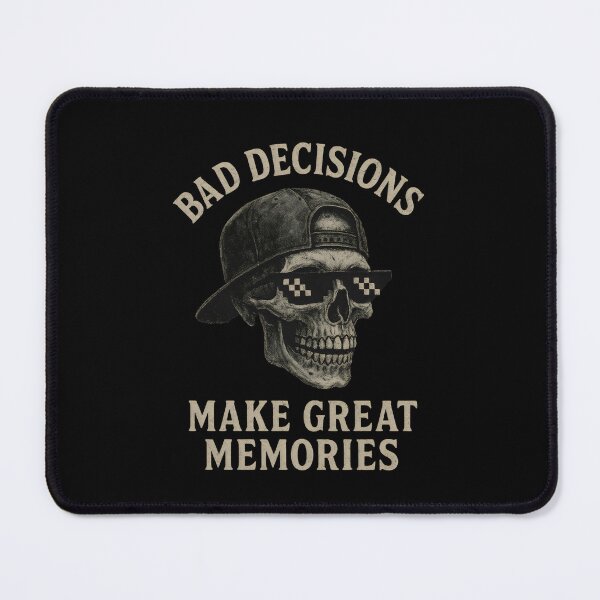 Item preview, Bad Decisions Make Great Memories designed and sold by DemureArtsy.