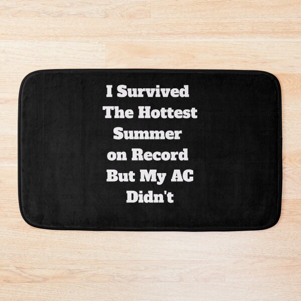 Item preview, I Survived The Hottest Summer on Record But My AC Didn't designed and sold by signshirtz.