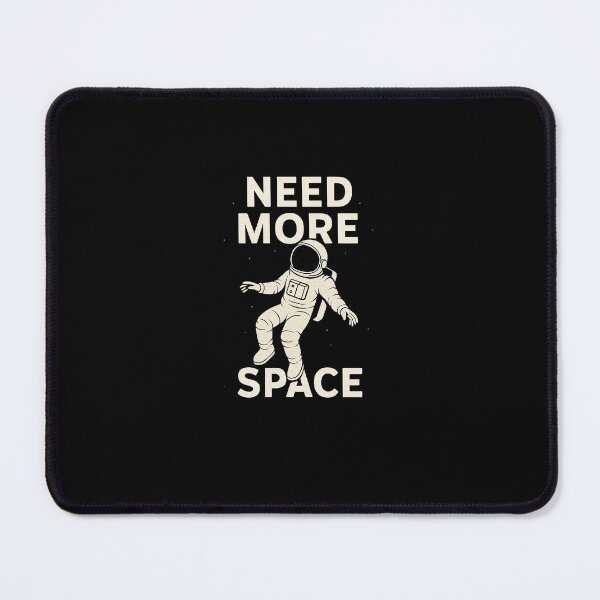 Item preview, Astronaut Need More Space – Funny Space Design designed and sold by IronLotusDesigns.