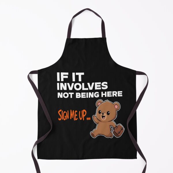 Item preview, IF IT INVOLVES NOT BEING HERE SIGN UP Cute Bear designed and sold by TeddybearClub.