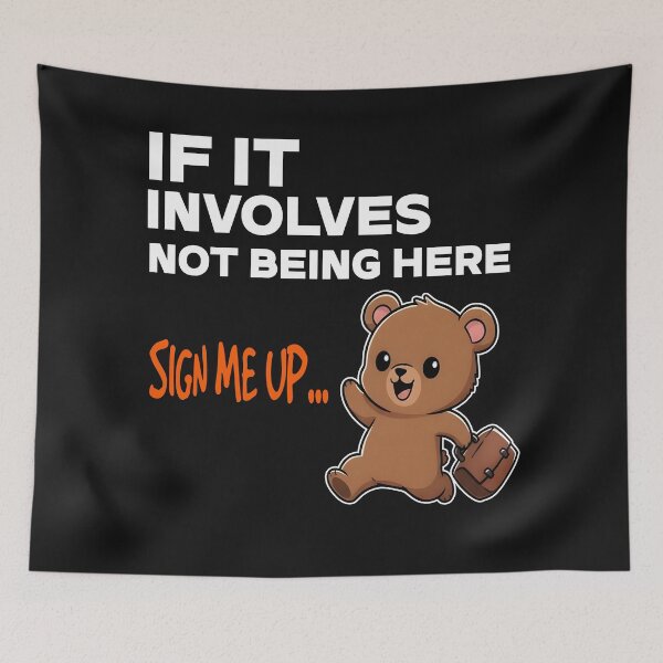 Item preview, IF IT INVOLVES NOT BEING HERE SIGN UP Cute Bear designed and sold by TeddybearClub.