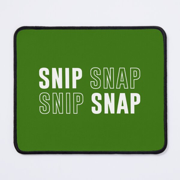 Item preview, Snip Snap Funny Quote for Guys | PERFECT GIFT FOR YOU AND FRIENDS designed and sold by MaryTropfenbaum.