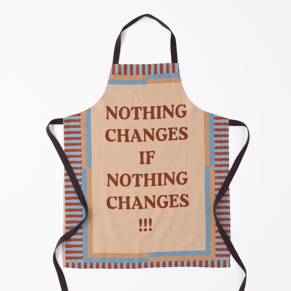 Item preview, Nothing Changes If Nothing Changes | Motivational Design designed and sold by aearwood58.