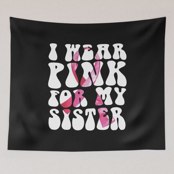 Item preview, Groovy I Wear Pink For My Sister  Breast Cancer Support Squad designed and sold by TalalosART.
