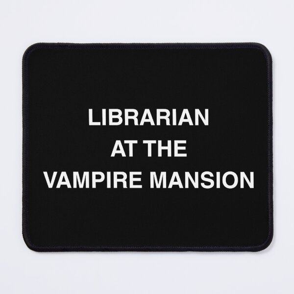 Item preview, LIBRARIAN AT THE VAMPIRE MANSION designed and sold by LkePhantoms4evr.