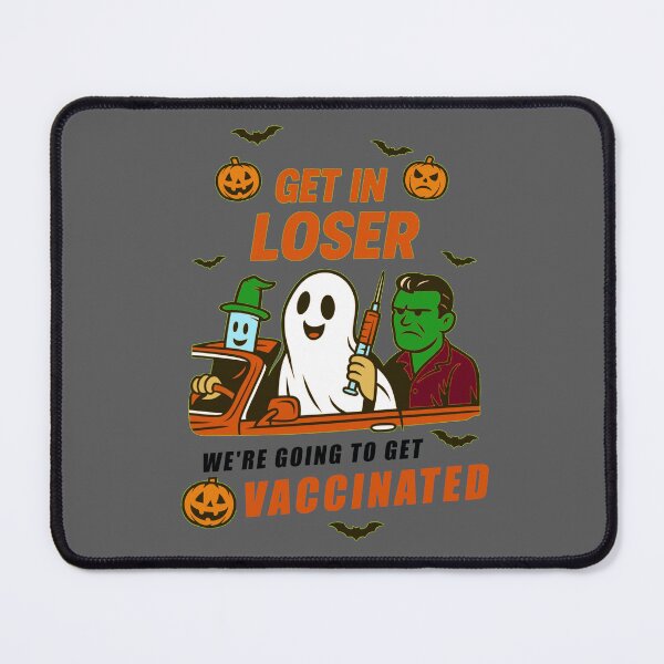 Item preview, "Get in Loser, We're Going to Get Vaccinated." designed and sold by LINKDWEAR.