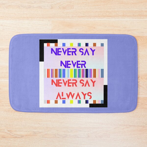 Item preview, Never Say Never - Never Say Always designed and sold by BaZaar from TakE a LooK.