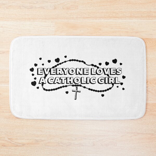 Item preview, Everyone Loves A Catholic Girl designed and sold by DustinConner.