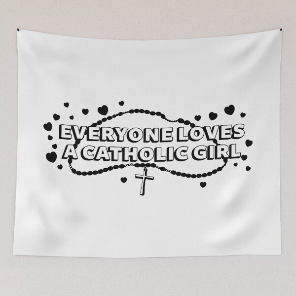 Item preview, Everyone Loves A Catholic Girl designed and sold by DustinConner.