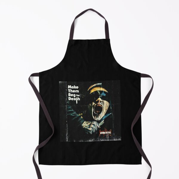 Item preview, Make Them Beg For Death Dying Fetus designed and sold by BowenGilberto.
