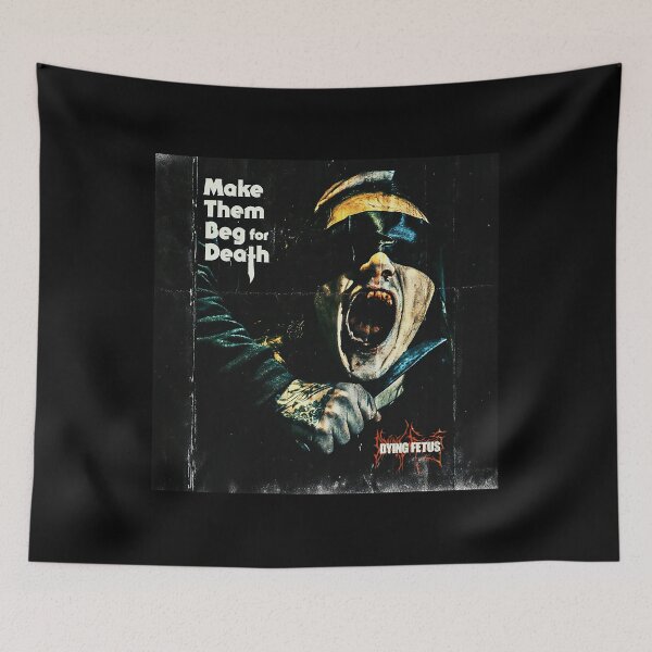 Item preview, Make Them Beg For Death Dying Fetus designed and sold by BowenGilberto.