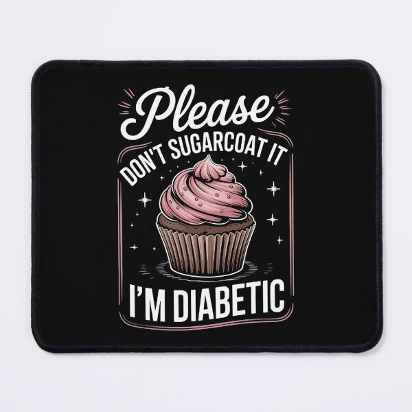 Item preview, Please Dont Sugarcoat It Im Diabetic Type Patient Diabetes designed and sold by DoorwayThreads.