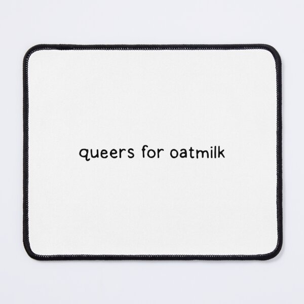 Item preview, Queers for Oatmilk designed and sold by dontqu0teme.