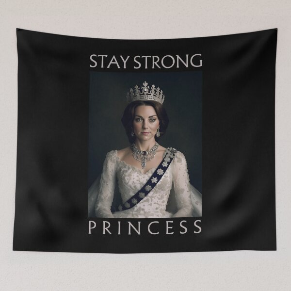 Item preview, Stay Strong Princess Of Wales Catherine Kate Middleton British Royal Family designed and sold by KevinCollado.