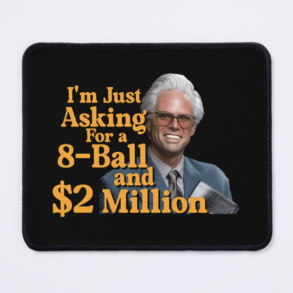 Item preview, Baby Billy I'M Just Asking For A 8 Ball And 2 Million Funny Quote designed and sold by JosephGleason.