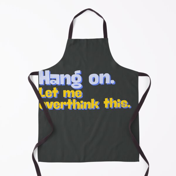 Item preview, Hang on. Let me overthink this designed and sold by ChavArte.