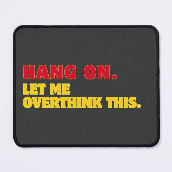 Item preview, Hang on. Let me overthink this designed and sold by ChavArte.