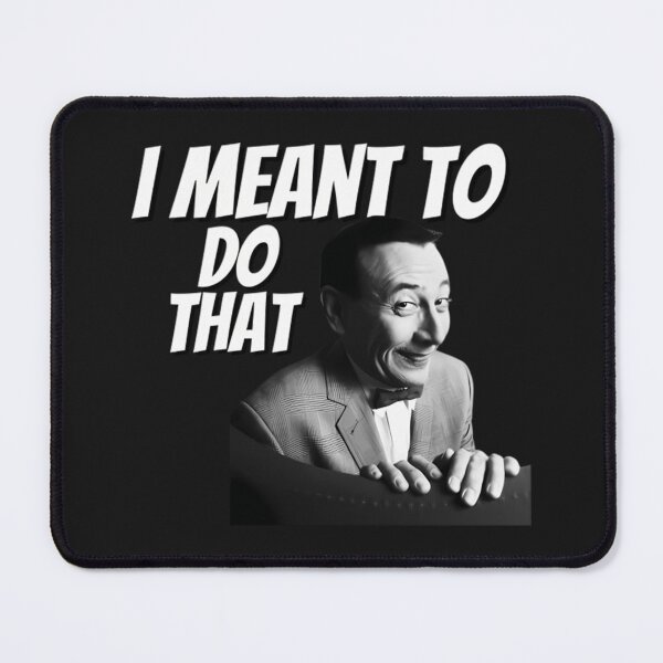 Item preview, Pee Wee Herman – I Meant To Do That designed and sold by RickyTromps.