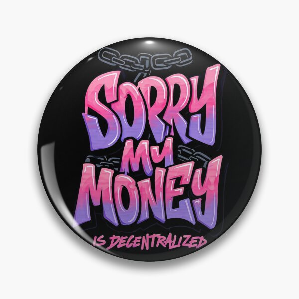 Item preview, Bitcoin Sorry My Money Is Decentralized Graffiti Design designed and sold by RadDeck.
