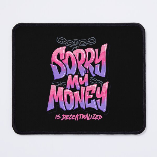 Item preview, Bitcoin Sorry My Money Is Decentralized Graffiti Design designed and sold by RadDeck.
