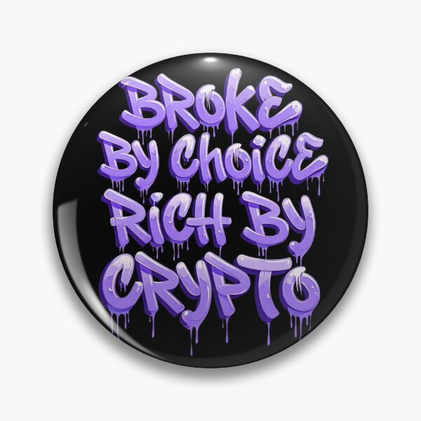 Item preview, Bitcoin Broke By Choice Rich By Crypto Graffiti Design designed and sold by RadDeck.
