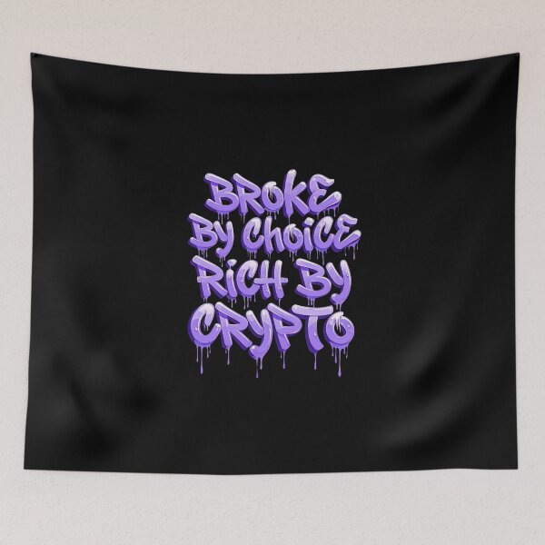 Item preview, Bitcoin Broke By Choice Rich By Crypto Graffiti Design designed and sold by RadDeck.