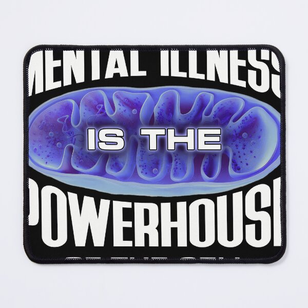 Item preview, Mental Illness Is The Powerhouse Of The Cell - Mitochondria designed and sold by StyleTealMarqu.