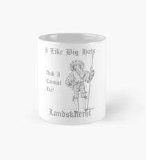 I Like Big Hats, And I Cannot Lie! Landsknect (Grey design) Mug