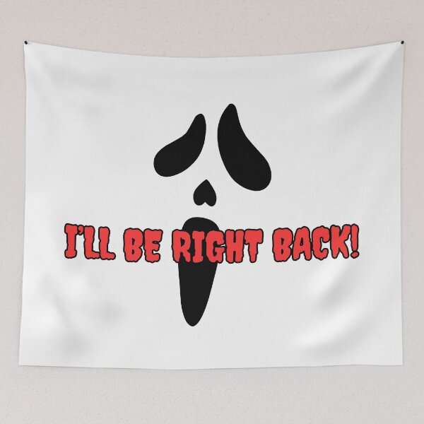 Item preview, I'LL BE RIGHT BACK!!!   Halloween Scream Horror  designed and sold by TheLastGarden.