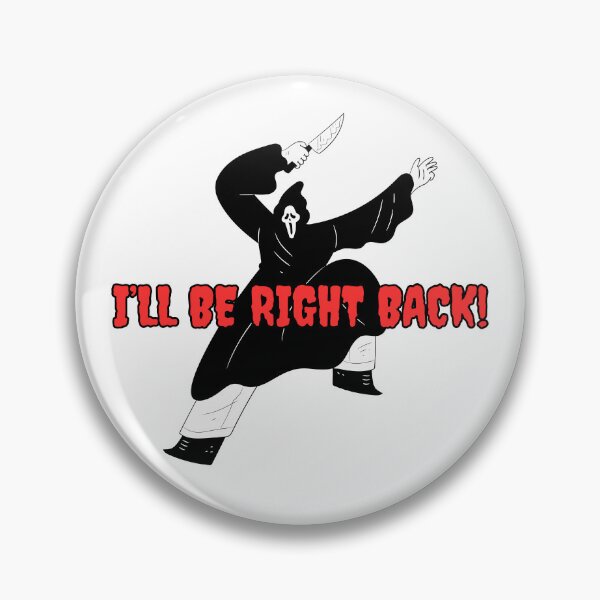 Item preview, I'LL BE RIGHT BACK!   Halloween Scream Horror  designed and sold by TheLastGarden.