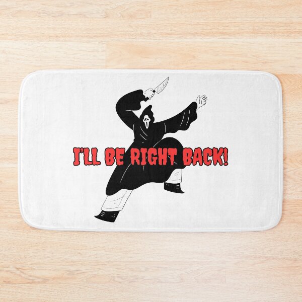 Item preview, I'LL BE RIGHT BACK!   Halloween Scream Horror  designed and sold by TheLastGarden.
