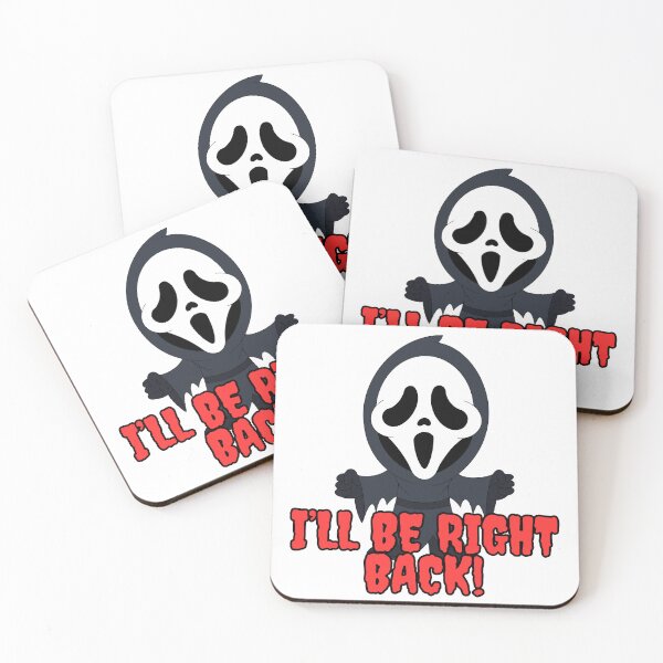 Item preview, I'LL BE RIGHT BACK!   Scream Horror Halloween designed and sold by TheLastGarden.