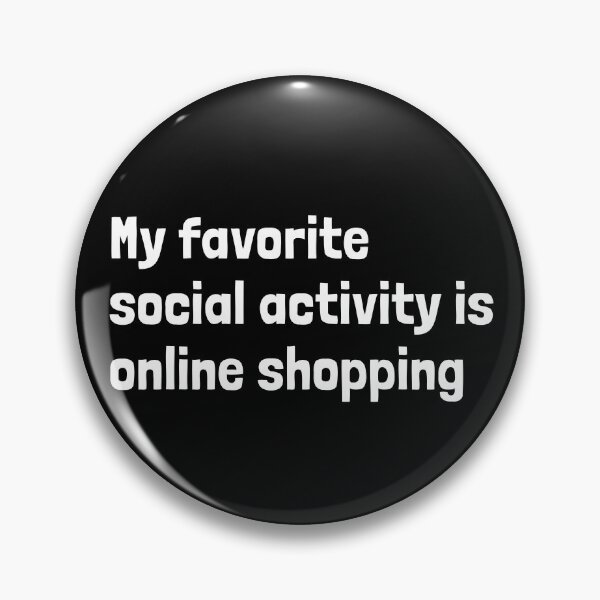 Item preview, My favorite social activity is online shopping. designed and sold by Krakspred.