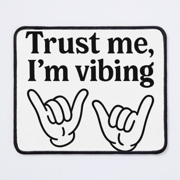 Item preview, Trust me, I'm Vibing designed and sold by Programming Jokes.