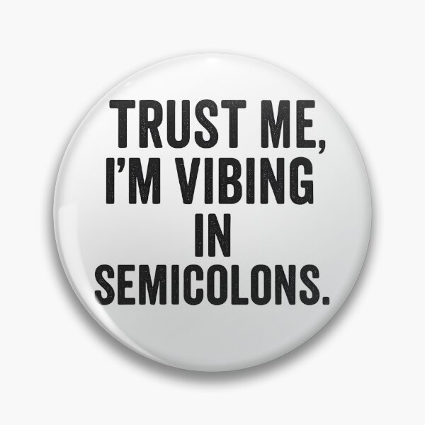 Item preview, Trust me, I'm Vibing in semicolons designed and sold by Programming Jokes.