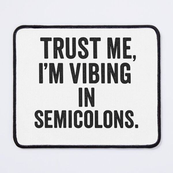 Item preview, Trust me, I'm Vibing in semicolons designed and sold by Programming Jokes.