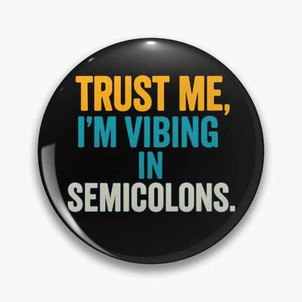 Item preview, Trust me, I'm Vibing in semicolons designed and sold by Programming Jokes.