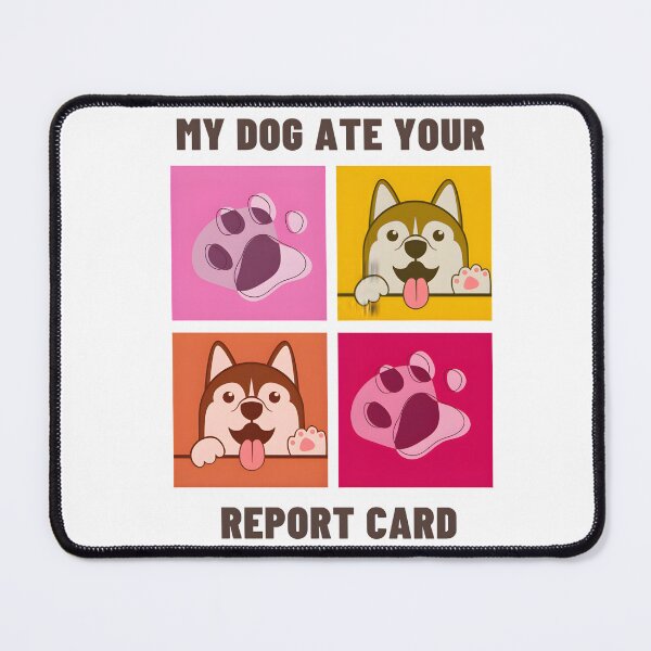 Item preview, My Dog Ate Your Report Card , Funny Dog Lover Design designed and sold by aesthetNest.