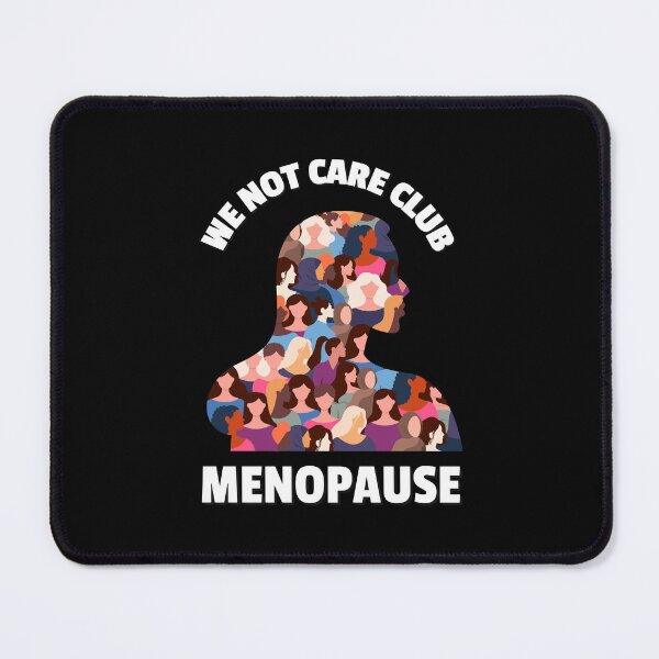 Item preview, We Not Care Club Menopause Hilarious Gift Idea for Strong Women designed and sold by MoodInInk.