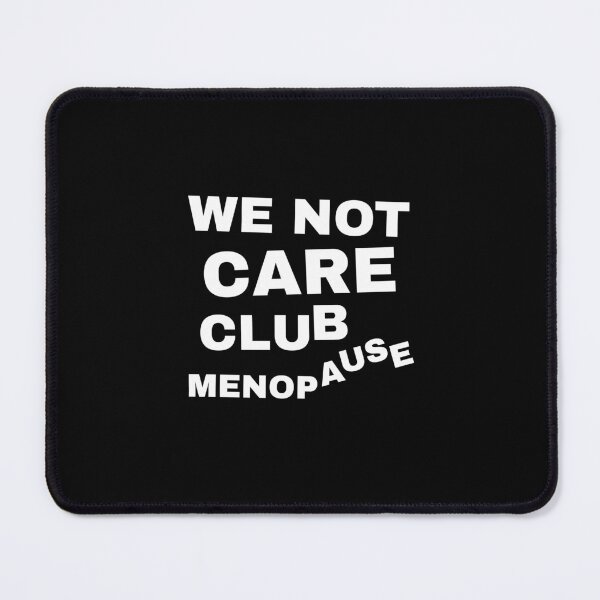 Item preview, We Not Care Club Menopause Hilarious Gift Idea for Strong Women designed and sold by MoodInInk.