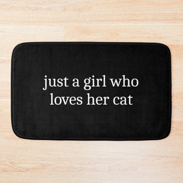 Item preview, Just A Girl Who Loves Her Cat designed and sold by Sleepy Cat Design.